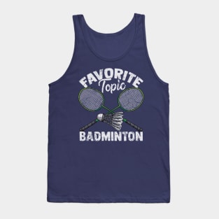 Favorite Topic Badminton Shuttlecock Gift Tank Top